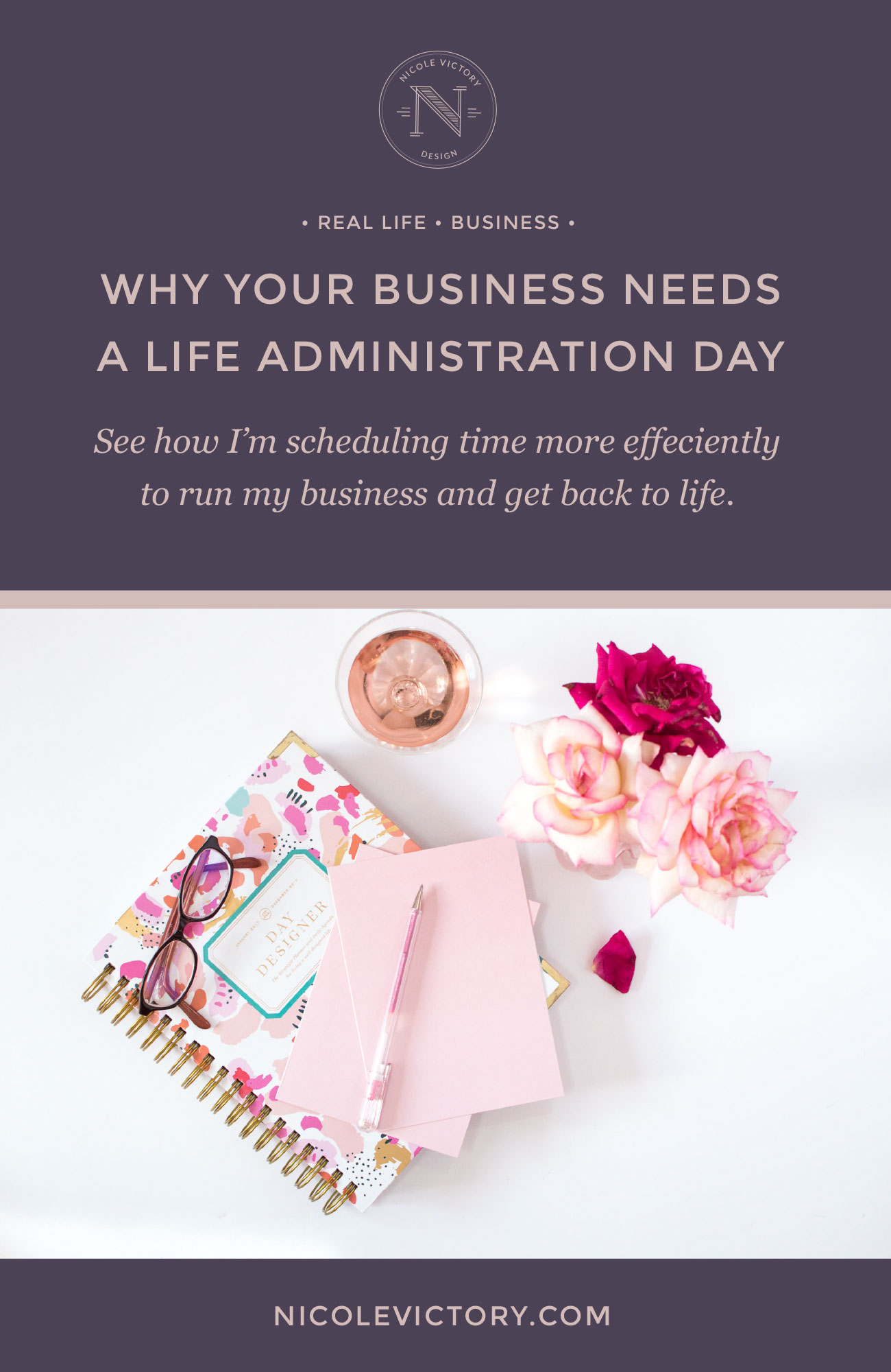 Why Your Business Needs A Life Administration Day | Nicole Victory Design